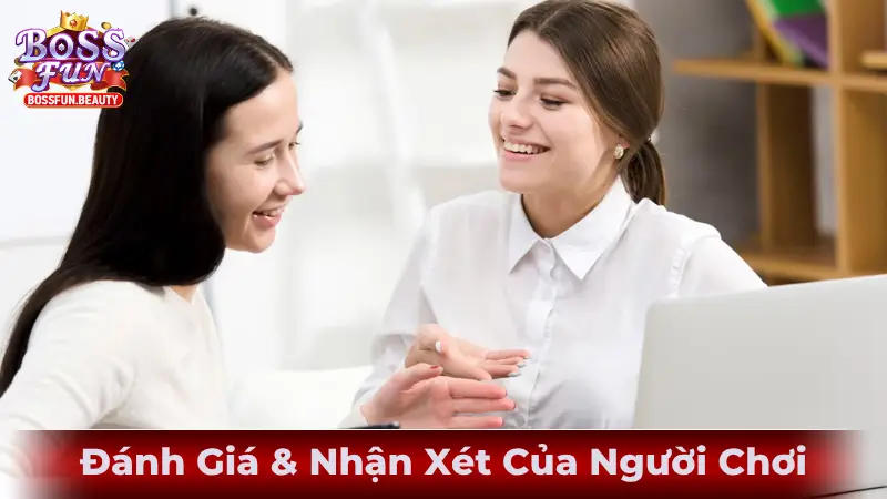Đánh Giá & Nhận Xét Của Người Chơi