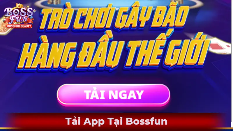 Tải App Tại Bossfun